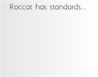Roccat has standards...